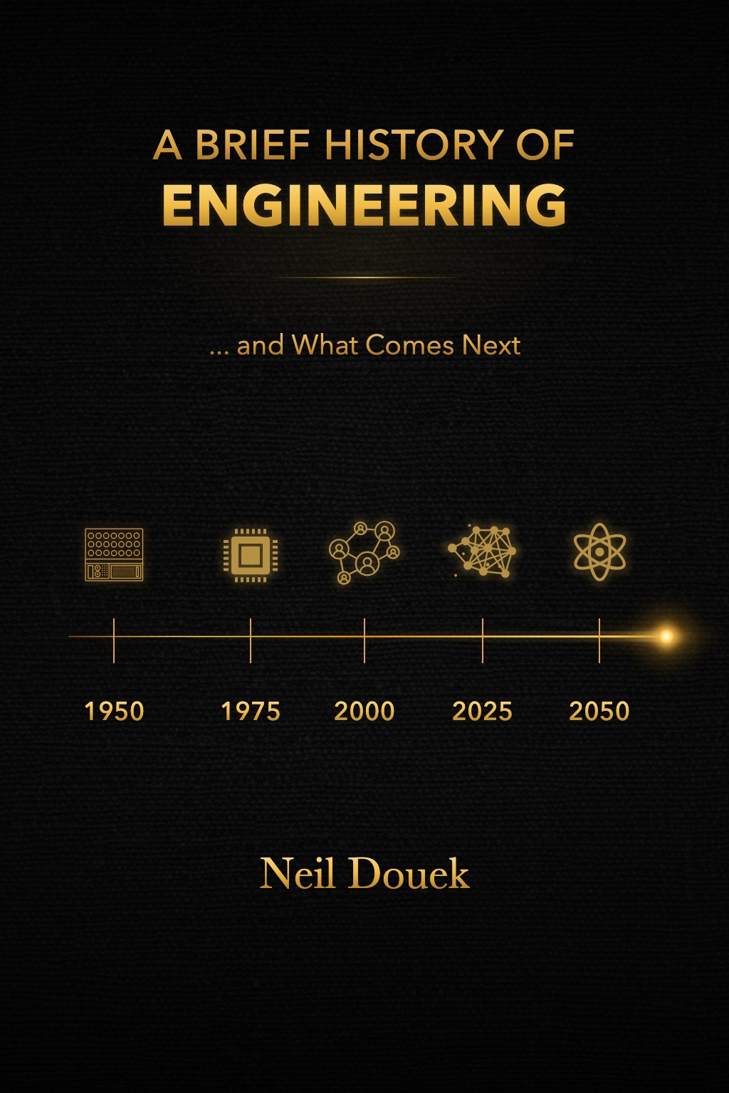 A Brief History of Engineering, and What Comes Next, by Neil Douek